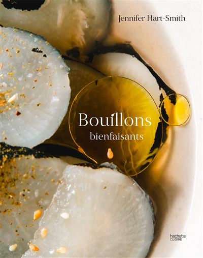 Bouillons bienfaisants - Jennifer Hart-Smith - Hachette Pratique - relié - Beau livre