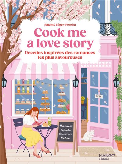 Cook me a love story: Recettes inspirées des romances les plus savoureuses