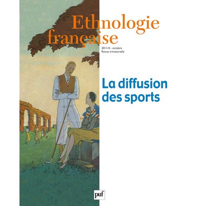 Ethnologie francaise 2011, n° 4 La diffusion des sports - Co