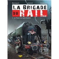 La Brigade du Rail - Tome 1 - Le tueur du Lyon-Genève