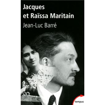 Jacques et Raïssa Maritain, les mendiants du ciel - Poche - Jean-Luc ...
