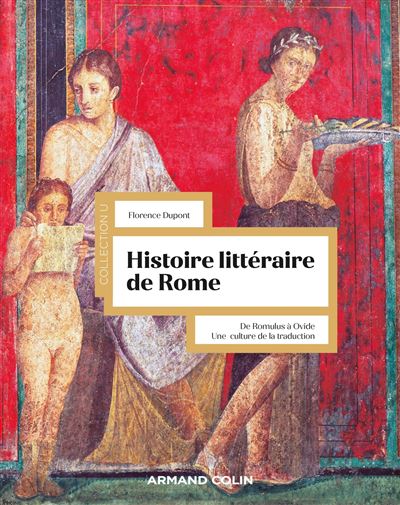 Histoire littéraire de Rome De Romulus à Ovide. Une culture de la traduction - Florence Dupont - Armand Colin - broché - Essai