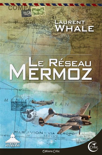 Le reseau mermoz - Laurent Whale - Critic - broché - Roman