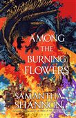 AMONG THE BURNING FLOWERS