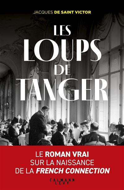 Les Loups de Tanger - Jacques de Saint-Victor (2025)