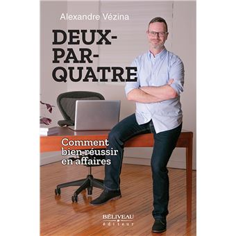 Deux-par-quatre - Comment bien réussir en affaires - 1