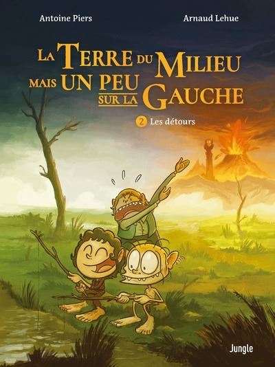 La terre du milieu mais un peu sur la gauche - Tome 2 Les détours