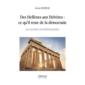 Des Hellènes aux Helvètes : ce qu'il reste de la démocratie - 1
