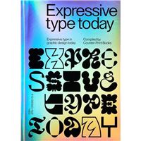 Expressive Type : Expressive Type in Graphic Design Today /anglais