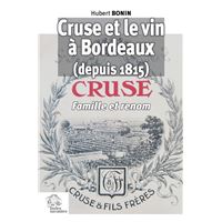 Cruse et le vin à Bordeaux depuis 1815