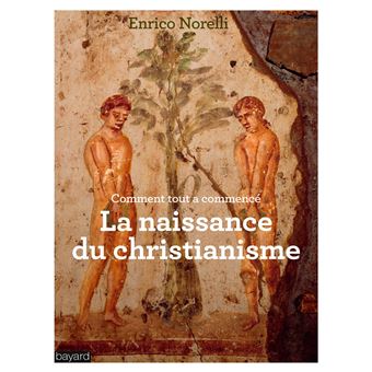 La naissance du christianisme - 1