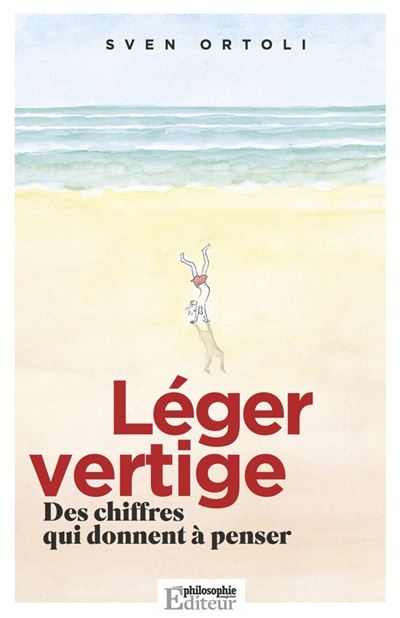 Leger vertige - Des chiffres qui donnent à penser - Sven Ortoli - broché