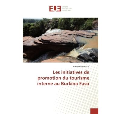 Les initiatives de promotion du tourisme interne au Burkina Faso - Babou Ido - Universitaires Europeennes - broché - Etude