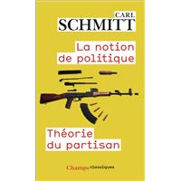 La Notion de politique - Théorie du partisan