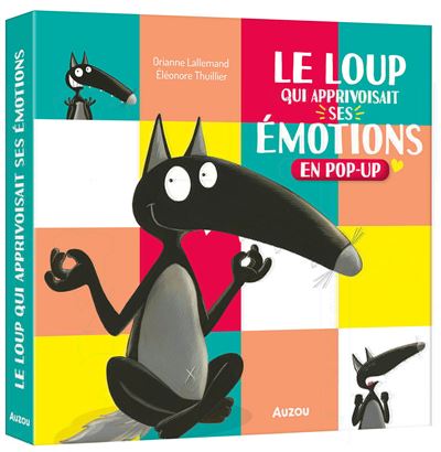 ORIANNE LALLEMAND - ELÉONORE THUILLIER - Le Loup qui apprivoisait ses  émotions - Albums illustrés - LIVRES -  - Livres + cadeaux +  jeux