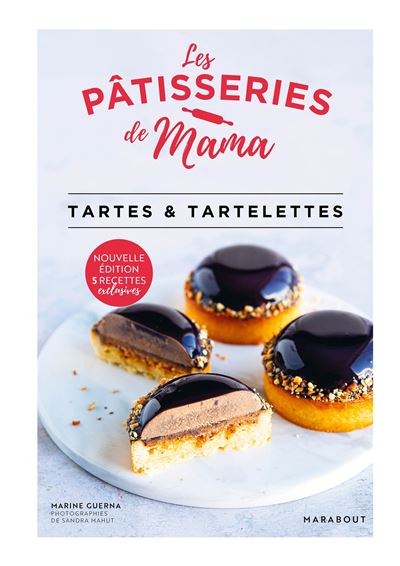 Les pâtisseries de Mama - Tartes et tartelettes: Nouvelle édition - 5 recettes exclusives