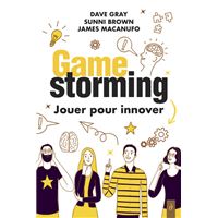 GAMESTORMING JOUER POUR INNOVER