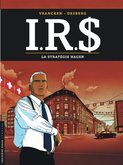 I.R.$, Tome 2 : La Stratégie Hagen