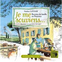 Je me souviens - recettes de famille en Provence