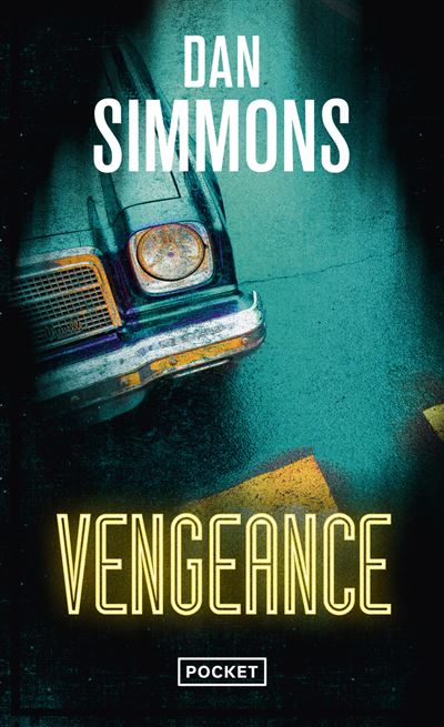 Une Enquête de Joe Kurtz - tome 1 Vengeance - Dan Simmons - Pocket - Poche - Roman - Pocket
