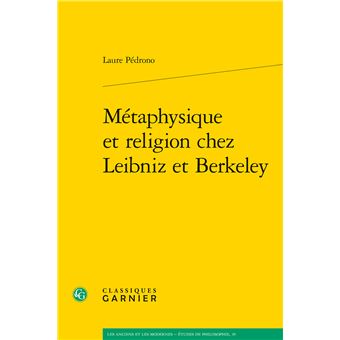 Métaphysique et religion chez Leibniz et Berkeley - 1