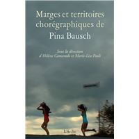 Marges et territoires chorégraphiques de Pina Bausch