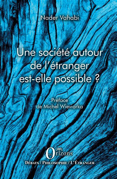 Une societe autour de l'étranger est-elle possible ? - Nader Vahabi - broché