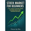 Stock Market for Beginners: A to Z Guide to Buying Shares, Building ...