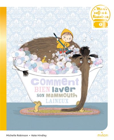 Comment bien laver son mammouth laineux - Michelle Robinson - Milan Eds - broché - Contes et légendes jeunesse