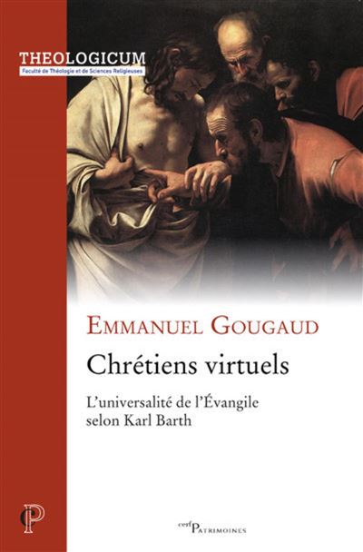 Chretiens virtuels - l'universalite de l'evangileselon karl barth