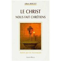 Le Christ nous fait chrétiens