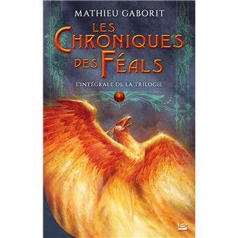 Les Chroniques des Féals - Les Chroniques des Féals - L'Intégrale - 1