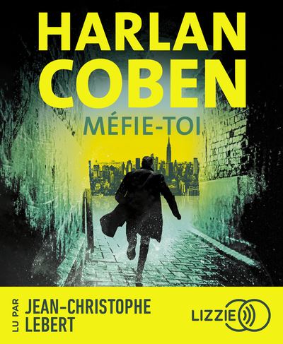 Méfie-toi - Harlan Coben - Lizzie - Univers Audio - Texte lu (CD) - Textes lus