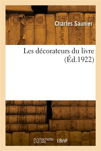 Les décorateurs du livre - Charles Saunier - broché