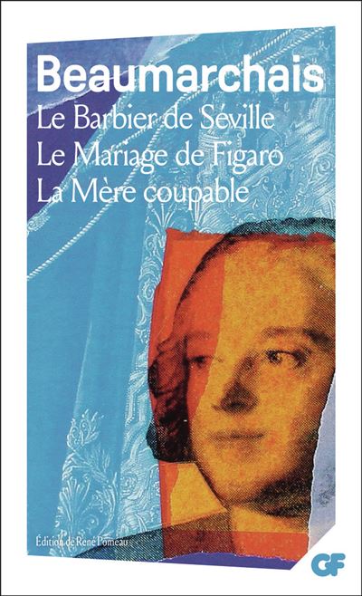 Le Barbier de Séville Le Mariage de Figaro La Mère coupable