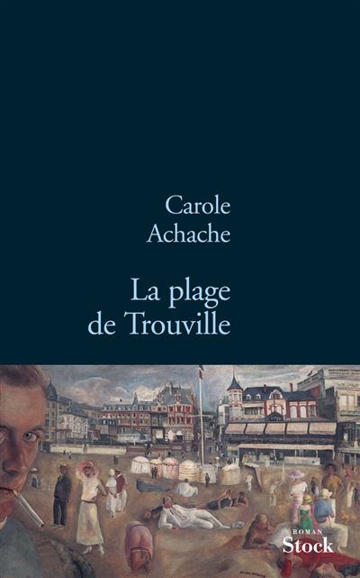La plage de Trouville - Carole Achache - Stock - broché - Roman