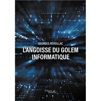 L'angoisse du Golem informatique - 1