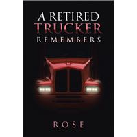 A Retired Trucker Remembers