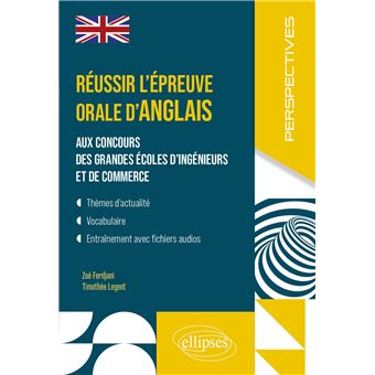 Réussir l’épreuve orale d’anglais aux concours des grandes écoles d’ingénieurs et de commerce