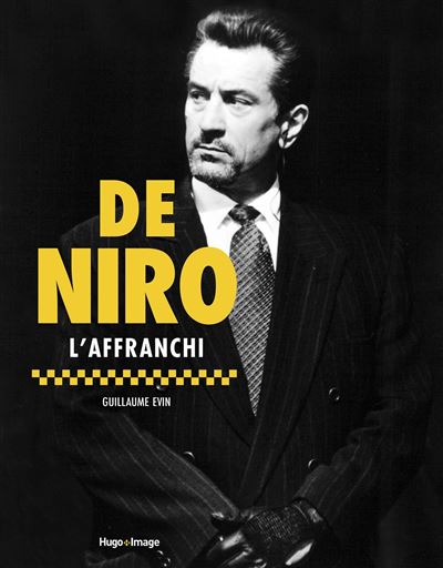 De Niro l'affranchi - Guillaume Evin - Hugo Image - relié - Beau livre - Hugo Image