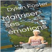 Maîtriser ses émotions