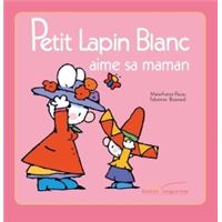 Petit Lapin Blanc aime sa maman