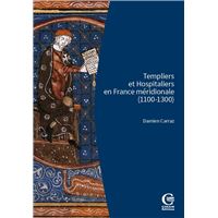Templiers et Hospitaliers en France méridionale (1100-1300)