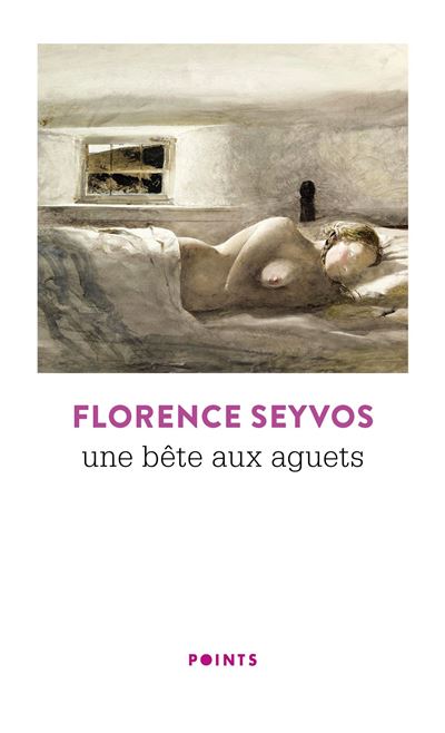 Une bête aux aguets - Florence Seyvos - Points - Poche - Roman