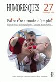 Humoresques, n 27/printemps 2008. faire rire : mode d'emploi. hopiclo wns, clowanalystes, auteurs, h