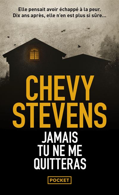 Jamais tu ne me quitteras - Chevy Stevens - Pocket - Poche - Roman - Pocket