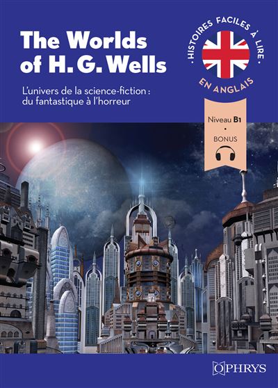 Histoires faciles a lire - Anglais - The World of H. G. Well