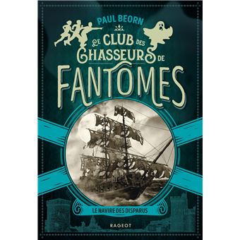 Le Club Des Chasseurs De Fantômes - Le club des chasseurs de fantômes - Le navire des disparus - 1