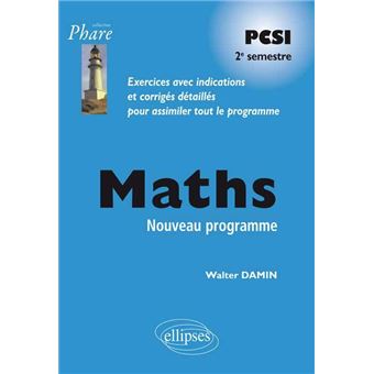 Mathématiques PCSI - Exercices corrigés - 2e semestre - conforme au nouveau programme 2013 - 1