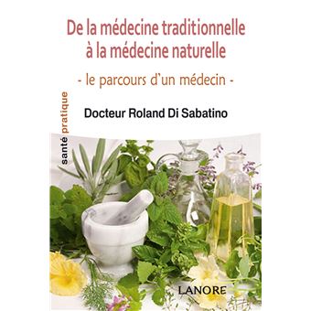 De la médecine traditionnelle à la médecine naturelle - Le parcours d'un médecin - 1